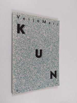 Veijo Meri : Kun : runoja