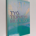 Mari ym. (toim.t) Antti-Poika : Työterveyshuolto - pikkukuva 1