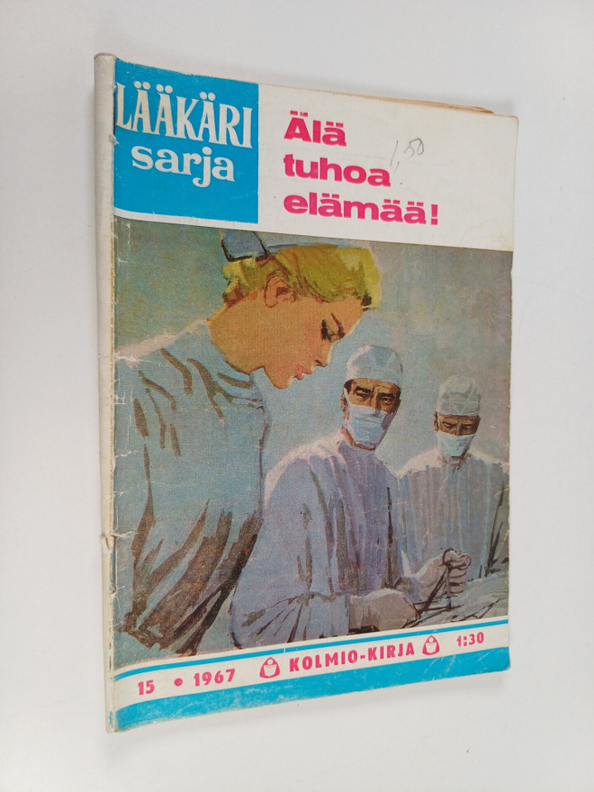 Lääkärisarja 15/1967 : Älä tuhoa elämää