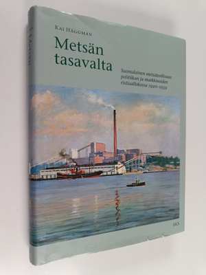 Kai Häggman : Metsän tasavalta : suomalainen metsäteollis...