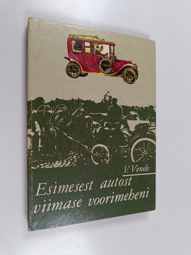 V. Vende : Esimesest autost viimase voorimeheni