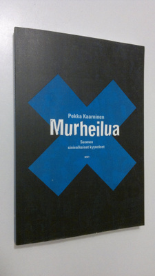 Pekka Kaarninen : Murheilua, eli, Suomen sinivalkoiset ky...