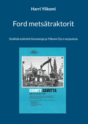 Uusi Ford metsätraktorit Teg County Savotta Rottne Sahko