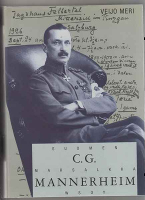Meri, Veijo: C. G. Mannerheim, Suomen marsalkka, WSOY 1988