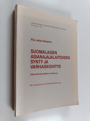 Pia Letto-Vanamo : Suomalaisen asianajajalaitoksen synty ...
