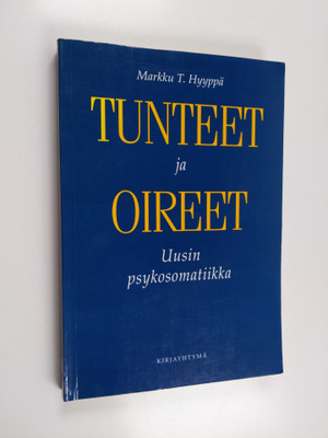 Markku T. Hyyppä : Tunteet ja oireet : uusin psykosomatiikka