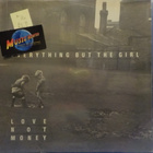 EVERYTHING BUT THE GIRL - LOVE NOT MONEY - EU 1985 M-/EX - pikkukuva 1