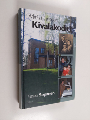 Tapani Sopanen : Mitkä ihmeen Kivalakodit : sosiaalineuvo...