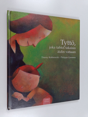 Thierry Robberecht : Tyttö, joka tahtoi takaisin äidin va...