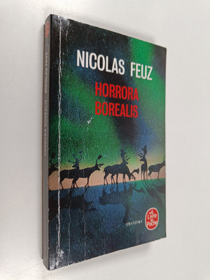 Nicolas Feuz : Horrora borealis : roman