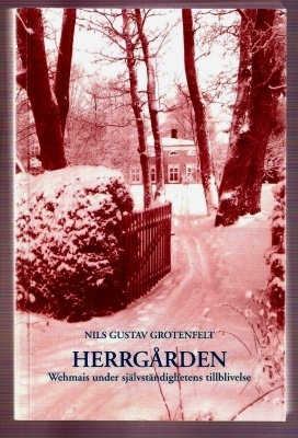 Herrgården: Wehmais under självständighetens tillblivelse