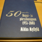 Mikko Myllylä: 50 vuotta Nappi- ja pörssikauppaa 1953-2003 - pikkukuva 1