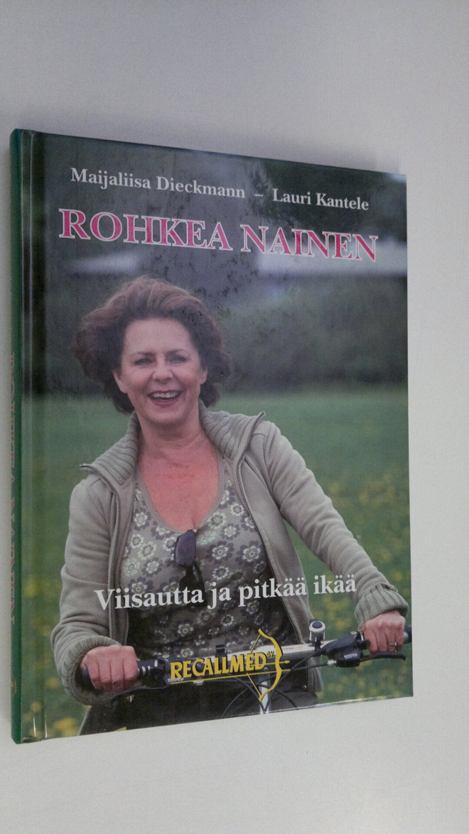 Maijaliisa Dieckmann : Rohkea nainen : viisautta ja pitkä...