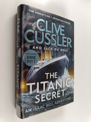 Clive Cussler : The Titanic secret : an Isaac Bell adventure