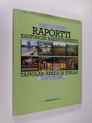 Heikki von Hertzen : Raportti kaupungin rakentamisesta - ...