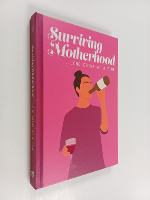 Surviving Motherhood : ...One drink at the time