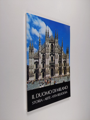 Angelo Majo : Il duomo di Milano : storia - arte - vita r...