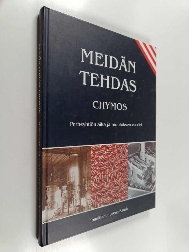 Meidän tehdas Chymos : perheyhtiön aika ja muutoksen vuod...