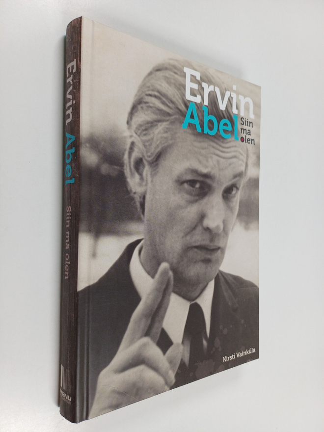 Kirsti Vainkula : Ervin Abel : siin ma olen