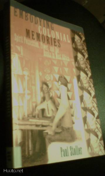 Stoller: Embodying colonial memories - Spirit Possession...