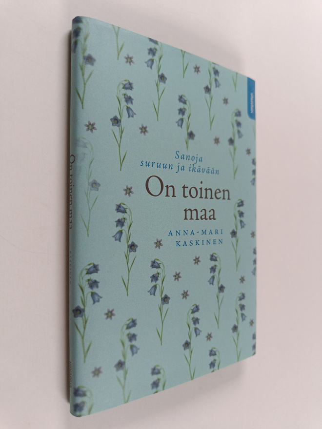 Anna-Mari Kaskinen : On toinen maa : sanoja suruun ja ikä...