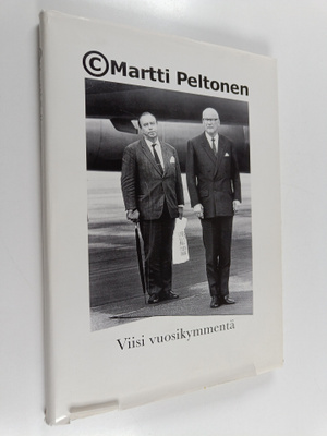 Markku Saksa ym. : Martti Peltonen : viisi vuosikymmentä