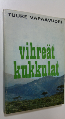 Tuure Vapaavuori : Vihreät kukkulat : kertomus Angolasta