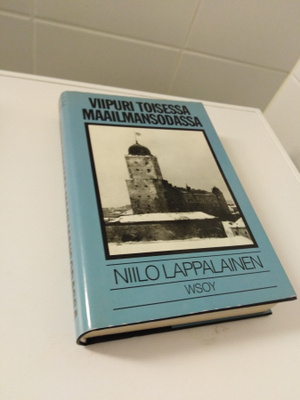 Niilo Lappalainen: Viipuri toisessa maailmansodassa