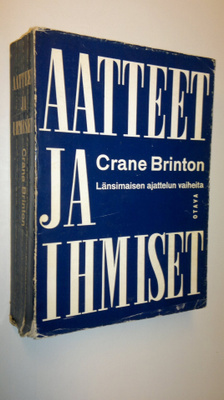 Crane Brinton : Aatteet ja ihmiset : länsimaisen ajattelu...