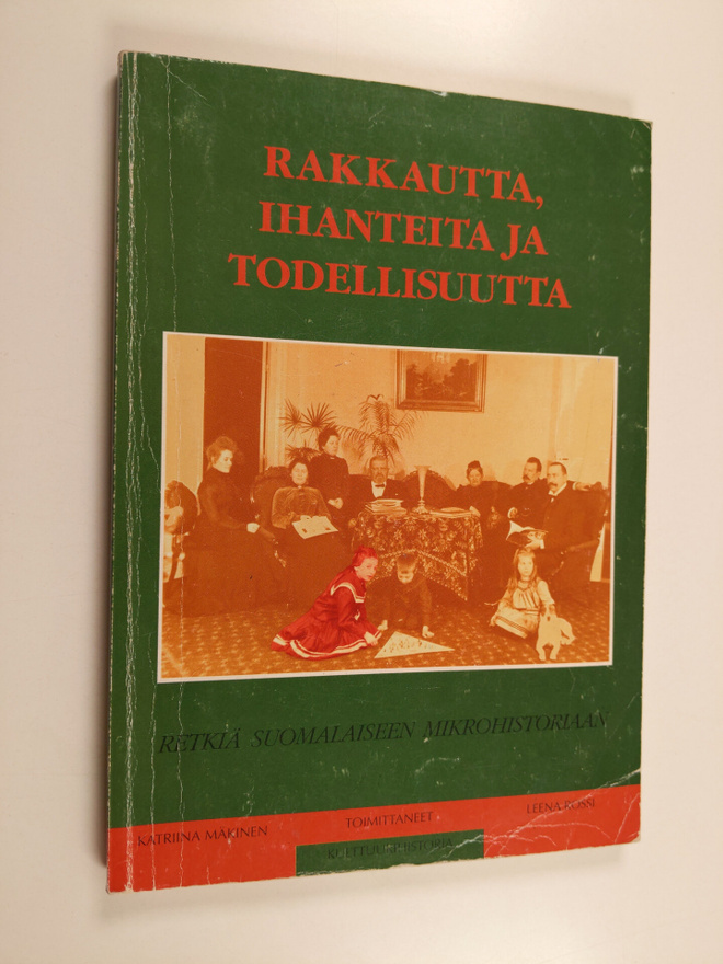 Rakkautta, ihanteita ja todellisuutta : retkiä suomalaise...