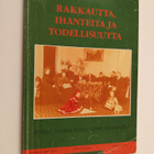 Rakkautta, ihanteita ja todellisuutta : retkiä suomalaise... - pikkukuva 1