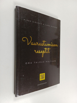 Mikko Sjögren ym. : Vaurastumisen reseptit : oma talous h...