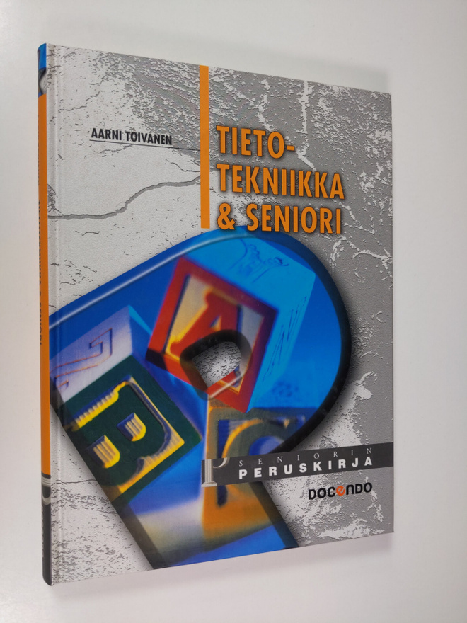 Aarni Toivanen : Tietotekniikka & seniori : seniorin peru...