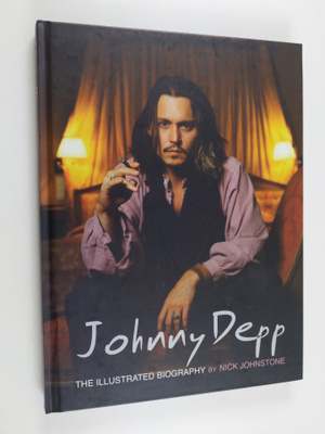 Nick Johnstone : Johnny Depp - The Biography