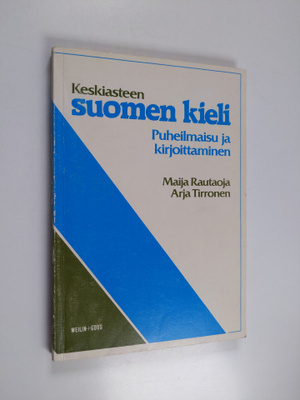 Maija Rautaoja : Keskiasteen suomen kieli : puheilmaisu j...