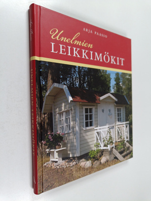 Arja Paasio : Unelmien leikkimökit