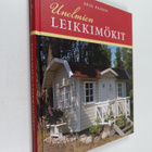 Arja Paasio : Unelmien leikkimökit - pikkukuva 1