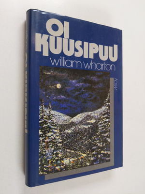 William Wharton : Oi kuusipuu