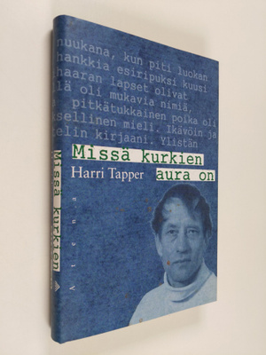 Harri Tapper : Missä kurkien aura on : kirjailijan muisti