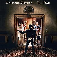 SCISSOR SISTERS: Ta-Dah (CD), mm. I don´t feel like dancin´