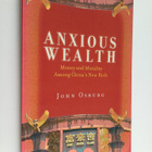 John Osburg : Anxious wealth : money and morality among C... - pikkukuva 1