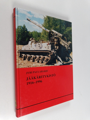 Jyri Paulaharju : Jääkäritykistö 1916-1996