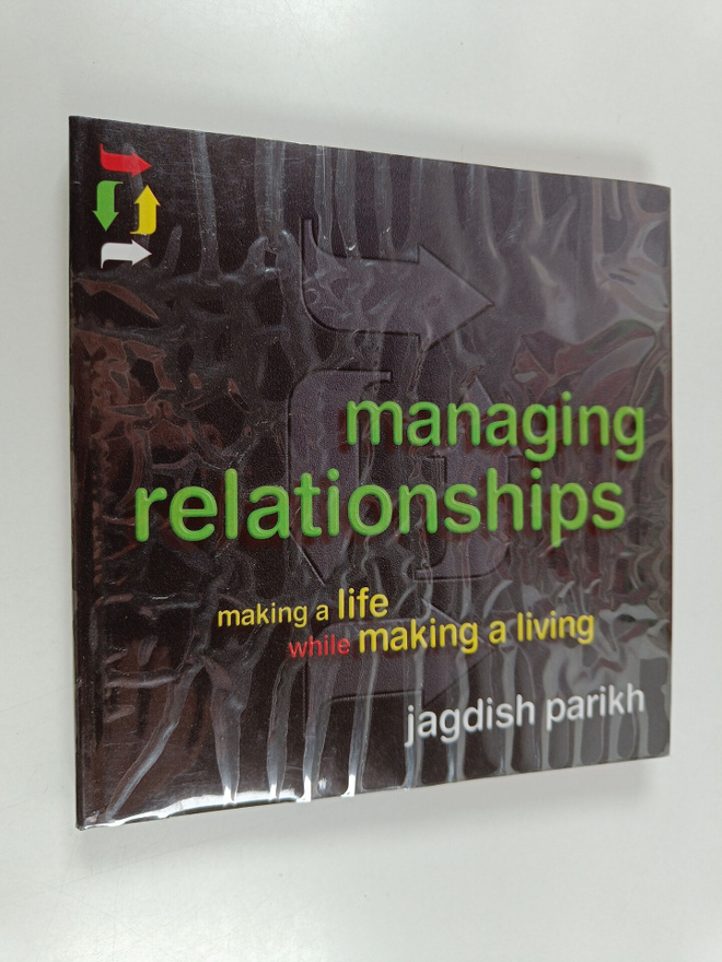 Jagdish Parikh : Managing Relationships - Making a Life W...