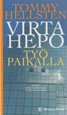 Tommy Hellsten: Virtahepo työpaikalla