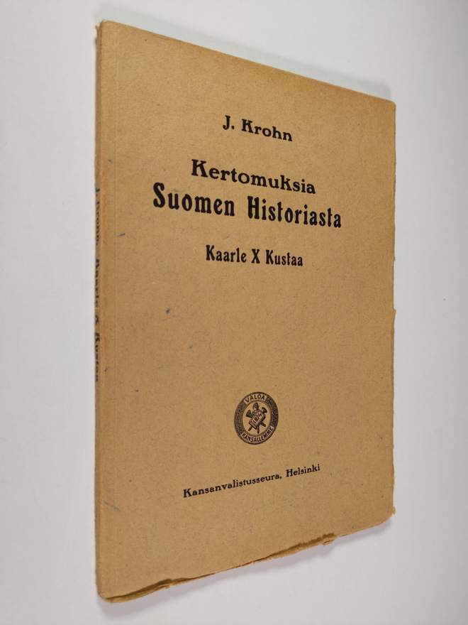 Julius Krohn : Kertomuksia Suomen historiasta Kaarle X Ku...