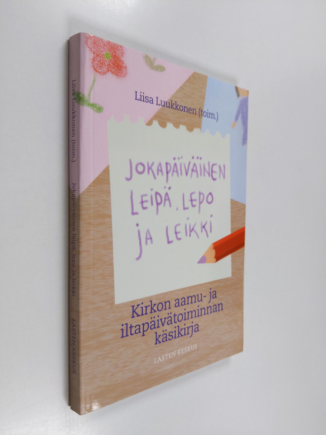 Liisa Luukkonen : Jokapäiväinen leipä, lepo ja leikki : k...