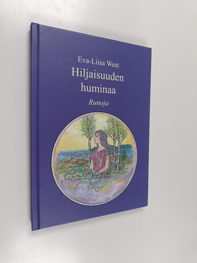 Eva-Liisa West : Hiljaisuuden huminaa : runoja