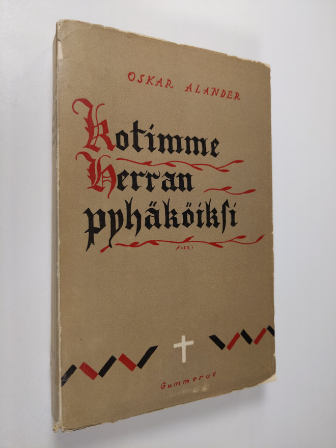 Oskar Alander : Kotimme Herran pyhäköiksi : toisen vuosik...