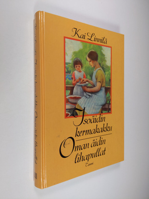 Kai Linnilä : Isoäidin kermakakku, oman äidin lihapullat