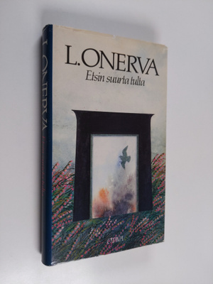 L. Onerva : Etsin suurta tulta : valitut runot 1904-1952
